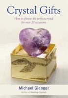 Crystal Gifts: How to choose the perfect crystal for over 20 occasions 1844096653 Book Cover