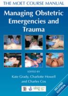 Managing Obstetric Emergencies And Trauma: The Moet Course Manual 1904752217 Book Cover