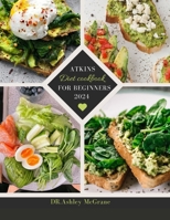 ATKINS DIET COOKBOOK FOR BEGINNERS 2024: Atkins Diet Made Easy: Flavorful Recipes for Weight Loss,healthy living and a Low-Carb Lifestyle (Weight loss diets) B0CVDJM3SC Book Cover