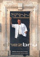 Chez Bru Delicious Flavours From Provence 9058561151 Book Cover