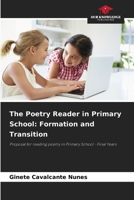 The Poetry Reader in Primary School: Formation and Transition: Proposal for reading poetry in Primary School - Final Years 6208807360 Book Cover