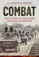 Combat: South Africa at War Along the Angolan Frontier 1911628739 Book Cover