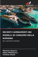 RECENTI CAMBIAMENTI NEI MODELLI DI CONSUMO DELLA ROMANIA: NEL CONTESTO EUROPEO 6206001369 Book Cover