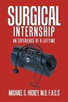 Surgical Internship: An Experience of a Lifetime 1796020036 Book Cover