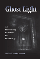 Ghost Light: An Introductory Handbook for Dramaturgy 0809338882 Book Cover