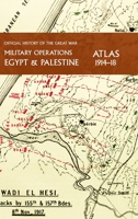 Military Operations Egypt & Palestine 1917-18 Atlas: Official History of the Great War 1474538991 Book Cover