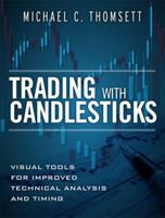 Trading with Candlesticks: Visual Tools for Improved Technical Analysis and Timing 0132900696 Book Cover