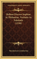 Bellum Discors Sophiae Ac Philautiae, Veritatis Ac Falsitatis (1530) 1166016404 Book Cover