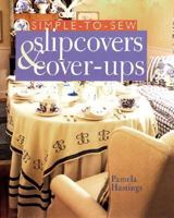 Simple-to-Sew Slipcovers & Cover-Ups 0806901934 Book Cover