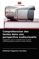 Compréhension des textes dans une perspective audiovisuelle: Suggestions pour la compréhension du texte cinématographique à partir du texte littéraire 6203513628 Book Cover