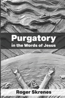 Purgatory in the Words of Jesus B0CCCX5BM2 Book Cover