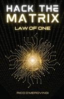 Hack the Matrix: Law Of One B0C532SWXH Book Cover