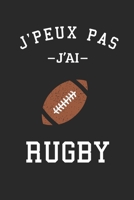J'peux Pas J'ai Rugby : Carnet de Notes Lign? Dr?le Pour Fan Sportif Ou Joueur de Rugby, Carnet de Journal Rigolo Pour Supporter de Rugby, Joli Cadeau Original Humour Pour Passionn? de Rugby, 120 Page 1679008684 Book Cover