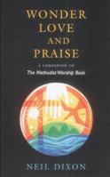 Wonder, Love and Praise: A Companion to the Methodist Worship Book 0716205750 Book Cover