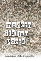 Modern Italian Poets: Translators of the Impossible 144264642X Book Cover