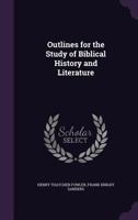 Outlines for the Study of Biblical History and Literature 1356963986 Book Cover