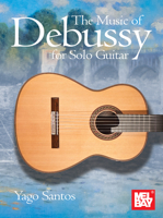 The Music of Debussy for Solo Guitar 1513472127 Book Cover