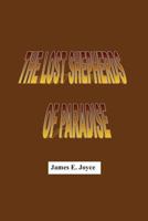 "The lost Shepherds of Paradise": "THE LOST SHEPHERDS OF PARADISE" is the essence of non-violent political revolution. 1490590641 Book Cover