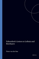 Fahrenheit's letters to Leibniz and Boerhaave (Nieuwe Nederlandse bijdragen tot de geschiedenis der geneeskunde en der natuurwetenschappen) 9062035868 Book Cover