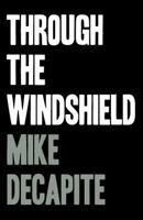 Through The Windshield 098834307X Book Cover
