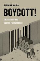 Boycott!: The Academy and Justice for Palestine 0520294890 Book Cover