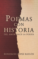 Poemas con historia: Del amor nace la poesía (Spanish Edition) 1637655274 Book Cover