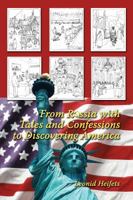 From Russia with Tales and Confessions to Discovering America 1434903109 Book Cover