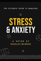 The Ultimate Guide to Managing Stress and Anxiety B0F22J4CJ1 Book Cover