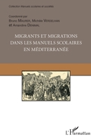 Migrants et migrations dans les manuels scolaires en méditerranée (Manuels Scolaires Et Sociétés) (French Edition) 2343074208 Book Cover