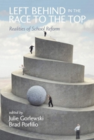 Left Behind in the Race to the Top: Realities of School Reform 1623963281 Book Cover