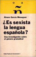 Es Sexista La Lengua Espanola (Papeles de Comunicacion) 8475099793 Book Cover