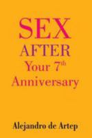 Sex After Your 7th Anniversary (Spanish Edition) - El Sexo Despues de Vuestro 7 Aniversario 1508898448 Book Cover