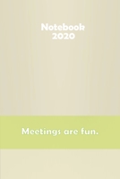 Meetings are fun.: Stylish matte cover / 6x9" 100 Pages Diary / 2020 Daily Planner - To Do List, Appointment Notebook 167850792X Book Cover