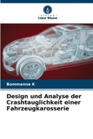 Design und Analyse der Crashtauglichkeit einer Fahrzeugkarosserie 6205276364 Book Cover