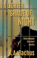 A Lighter Shade of Night B0CGZ96ZQ9 Book Cover