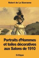 Portraits d’Hommes et toiles décoratives aux Salons de 1910 172348623X Book Cover