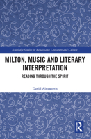 Milton, Music and Literary Interpretation: Reading through the Spirit 1032239743 Book Cover