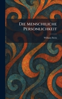 Die Menschiliche Personlichkeit (German Edition) 1025604628 Book Cover
