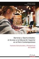 Barreras y Oportunidades: el Acceso a la Educación Superior en el Perú Contemporáneo: Factores Estructurales y Perspectivas de Cambio (Spanish Edition) 999932990X Book Cover