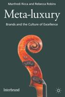 Meta-Luxury: Brands and the Culture of Excellence 0230293573 Book Cover