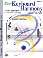 Easy Keyboard Harmony: Book 5 Early Advanced Level 1495081214 Book Cover