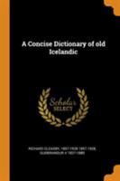A concise dictionary of old Icelandic 1015704735 Book Cover