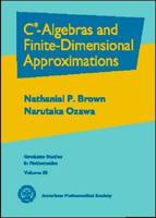 C-Algebras and Finite-Dimensional Approximations 0821843818 Book Cover