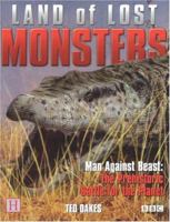 Land of Lost Monsters: Man Against Beast--The Prehistoric Battle for the Planet 159258005X Book Cover