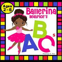 Ballerina Beatrice's ABCs: Natural Hair Alphabet Picture Book, (8.5 x 8.5) 1078360804 Book Cover
