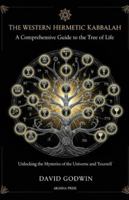 The Western Hermetic Kabbalah: A Comprehensive Guide to the Tree of Life: Unlocking the Mysteries of the Universe and Yourself (The Western Esoteric Tradition: Studies in Ancient Mystery Arts) B0G3KXHBY3 Book Cover