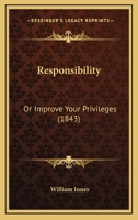 Responsibility: Or Improve Your Privileges 1166289125 Book Cover