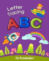 Letter Tracing ABC for Preschoolers.: Letter Tracing Book, Practice for Kids, Ages 3-5, Alphabet Writing Practice 1090811160 Book Cover