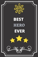 Best Hero: Perfect Gift For Best Ever Anyone (100 Pages, Blank Notebook, 6 x 9) (Cool Notebooks) Paperback 1651158029 Book Cover