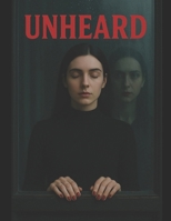UNHEARD B0F628BPWD Book Cover